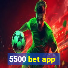 5500 bet app